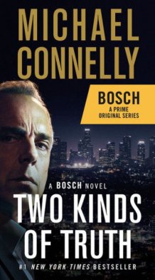 Two Kinds Of Truth (2017) - Novels - MichaelConnelly.com